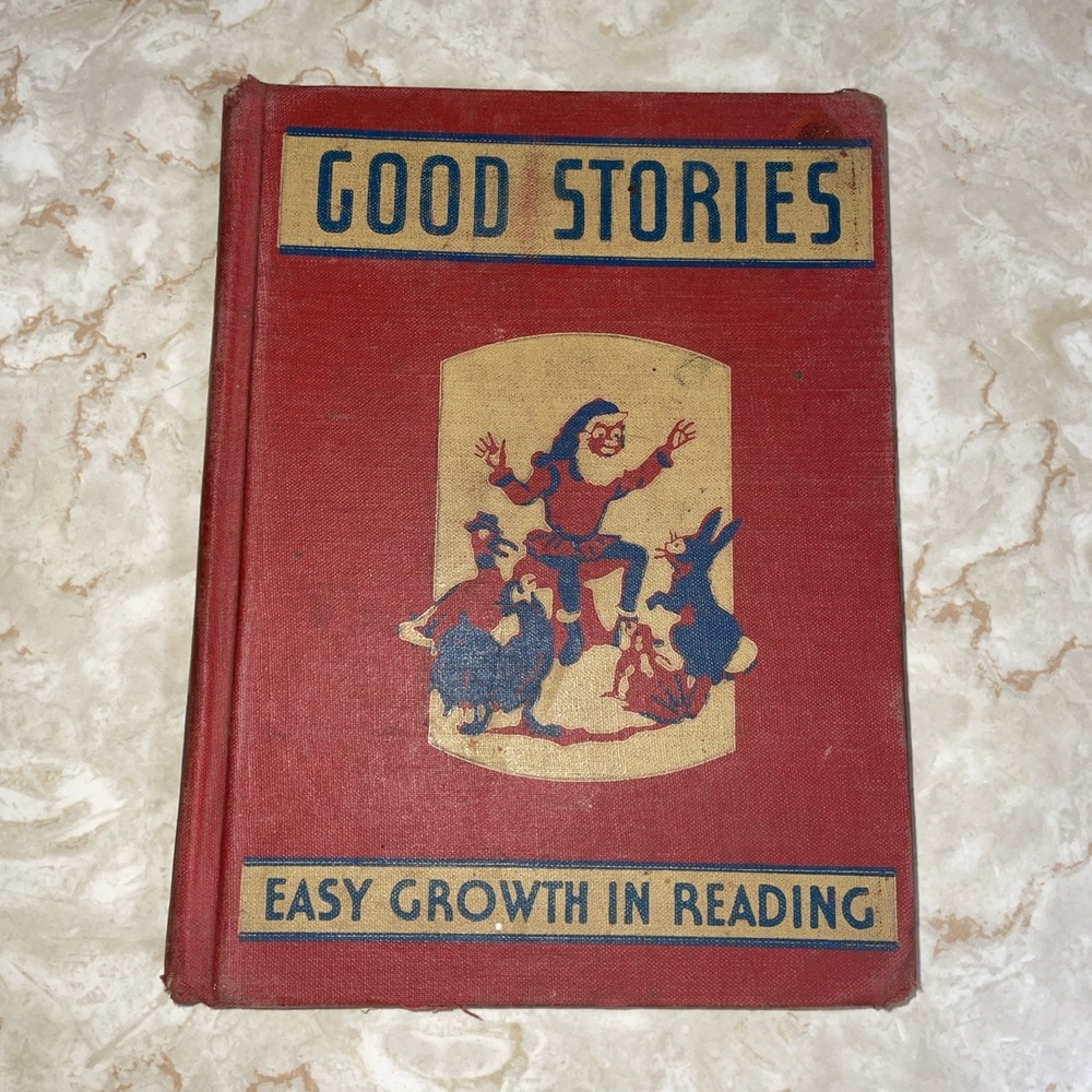 Vintage hardcover Childrens book - Good Stories - East Growth in Reading 1940